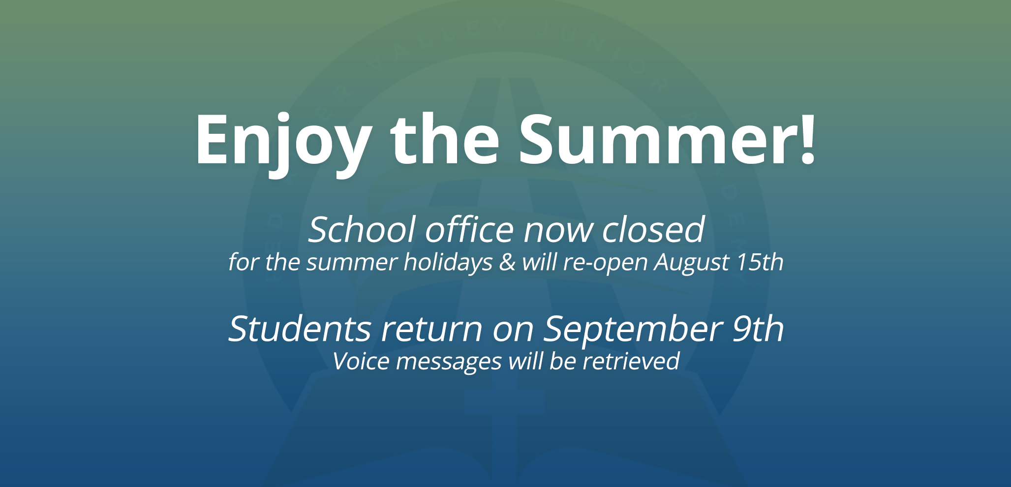 Enjoy the Summer, Office Closed til August 15th, Students return September 9th